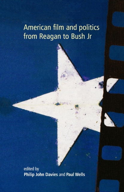 American Film and Politics from Reagan to Bush Jr, Paperback / softback Book