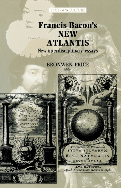 Francis Bacon's New Atlantis : New Interdisciplinary Essays, Paperback / softback Book
