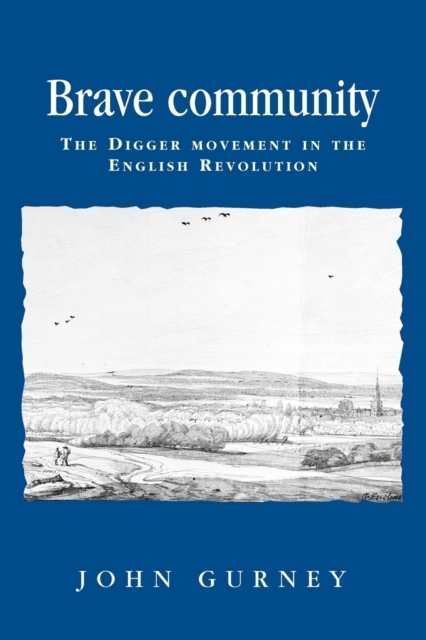 Brave Community : The Digger Movement in the English Revolution, Paperback / softback Book