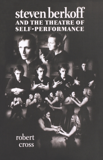 Steven Berkoff and the Theatre of Self-Performance, Paperback / softback Book
