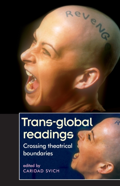 Trans-Global Readings : Crossing Theatrical Boundaries, Paperback / softback Book