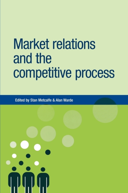 Market Relations and the Competitive Process, Paperback / softback Book
