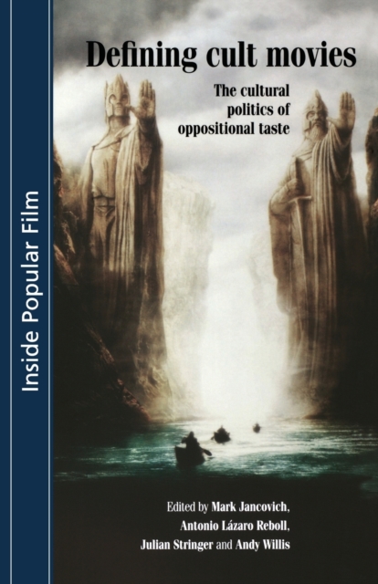 Defining Cult Movies : The Cultural Politics of Oppositional Taste, Paperback / softback Book