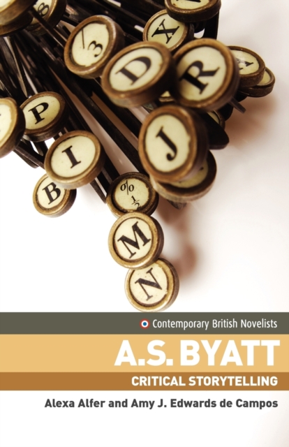 A.S. Byatt : Critical Storytelling, Paperback / softback Book