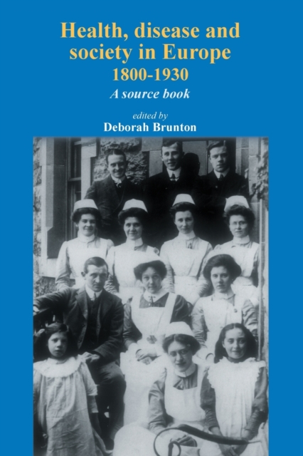 Health, Disease and Society in Europe, 1800-1930 : A Source Book, Paperback / softback Book