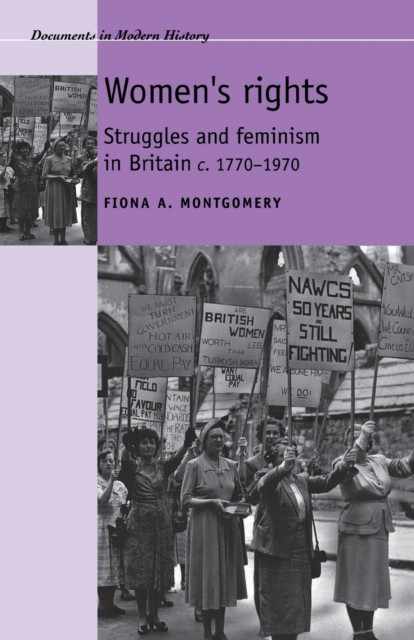Women'S Rights : Struggles and Feminism in Britain C1770-1970, Paperback / softback Book