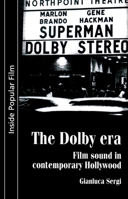 The Dolby Era : Film Sound in Contemporary Hollywood, Paperback / softback Book