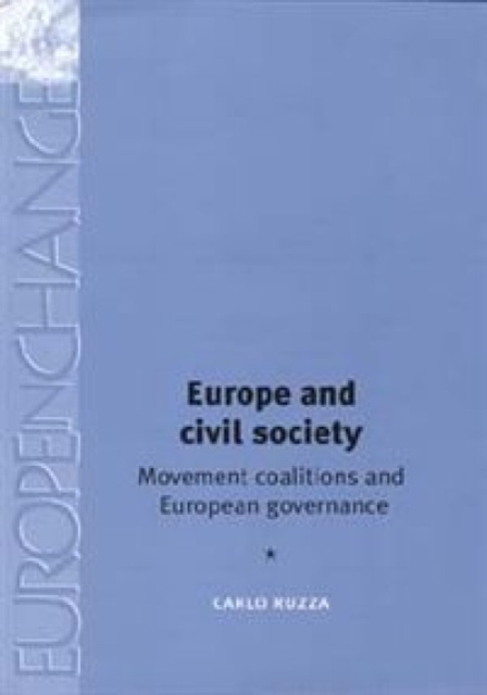 Europe and Civil Society : Movement Coalitions and European Governance, Paperback / softback Book