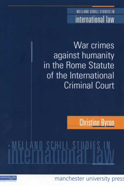 War Crimes and Crimes Against Humanity in the Rome Statute of the International Criminal Court, Hardback Book