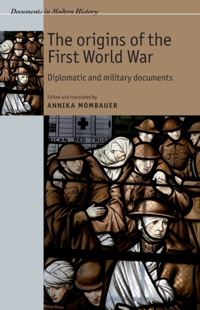 The Origins of the First World War : Diplomatic and Military Documents, Paperback / softback Book