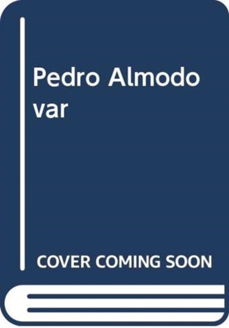 The Cinema of Pedro AlmodoVar, Hardback Book