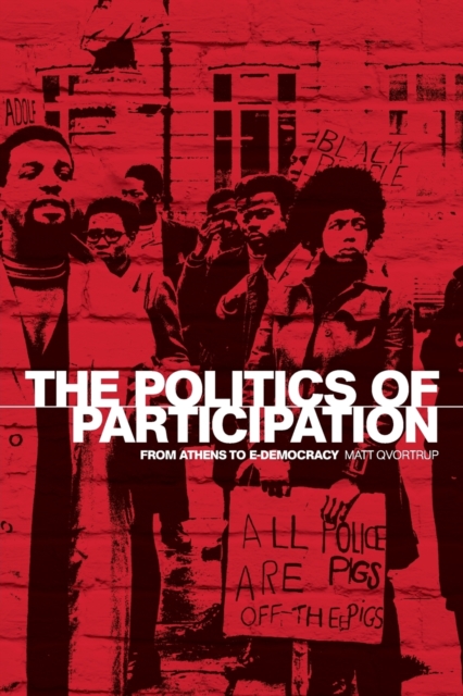 The Politics of Participation : From Athens to E-Democracy, Paperback / softback Book