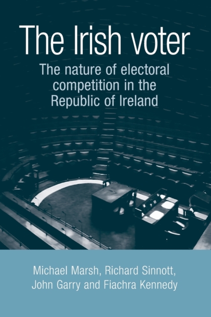 The Irish Voter : The Nature of Electoral Competition in the Republic of Ireland, Paperback / softback Book