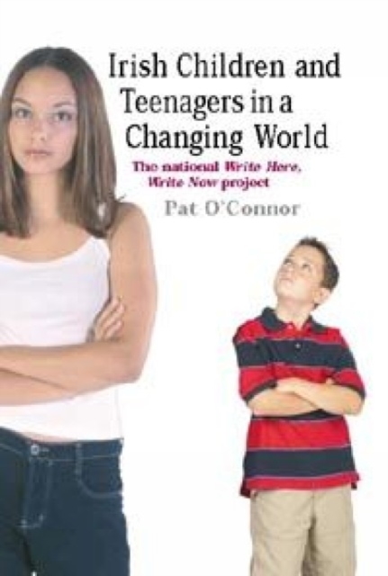 Irish Children and Teenagers in a Changing World : The National *Write Now* Project, Hardback Book