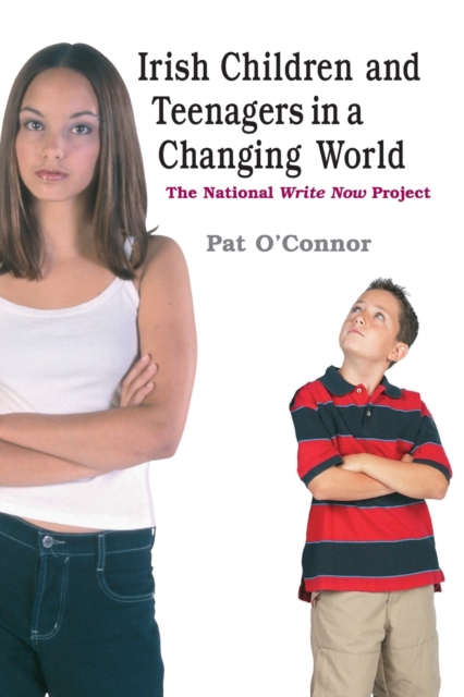 Irish Children and Teenagers in a Changing World : The National *Write Now* Project, Paperback / softback Book