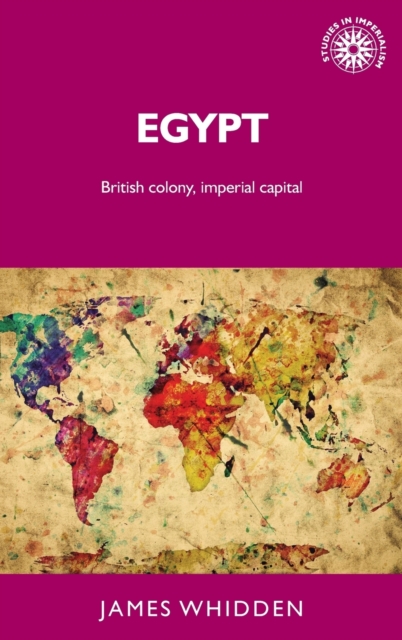Egypt : British Colony, Imperial Capital, Hardback Book