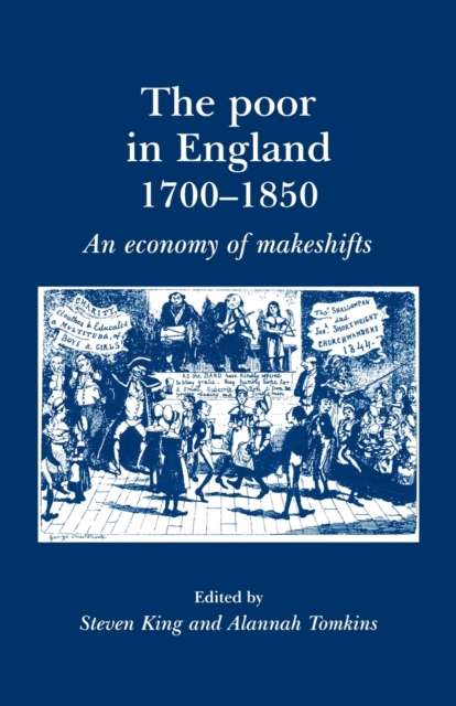 The Poor in England 1700-1850 : An Economy of Makeshifts, Paperback / softback Book