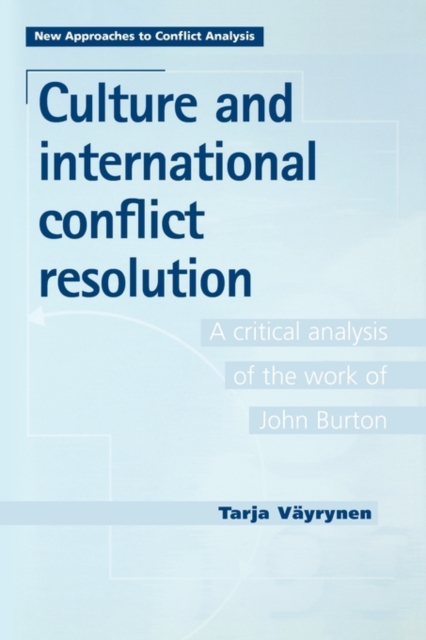 Culture and International Conflict Resolution : A Critical Analysis of the Work of John Burton, Paperback / softback Book
