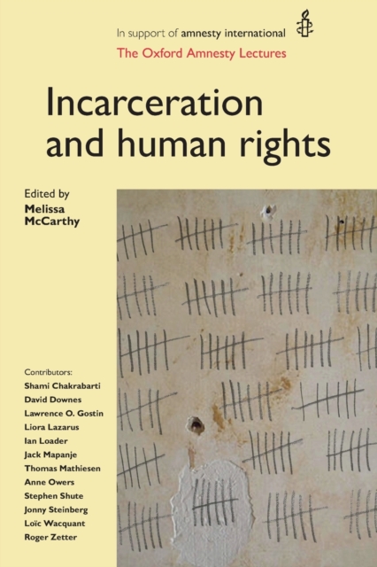 Incarceration and Human Rights : The Oxford Amnesty Lectures, Paperback / softback Book