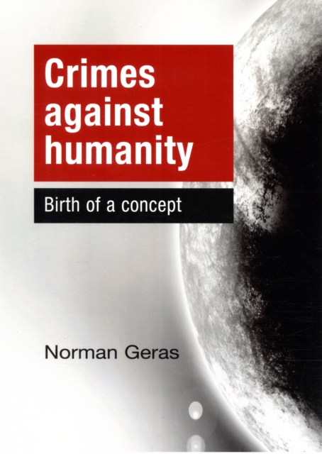 Crimes Against Humanity : Birth of a Concept, Hardback Book
