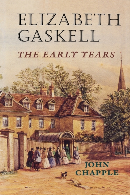 Elizabeth Gaskell : The Early Years, Paperback / softback Book