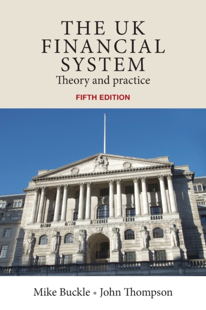 The Uk Financial System : Theory and Practice, Fifth Edition, Paperback / softback Book