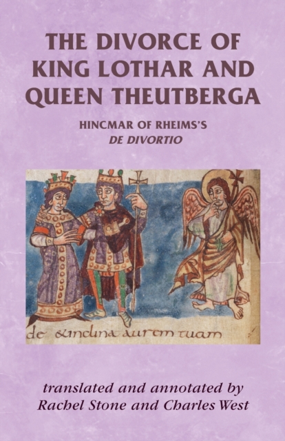 The Divorce of King Lothar and Queen Theutberga : Hincmar of Rheims's De Divortio, Paperback / softback Book