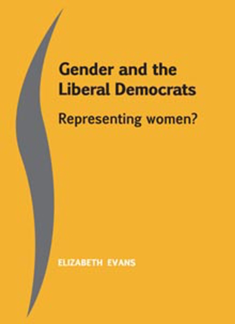Gender and the Liberal Democrats : Representing Women, Hardback Book