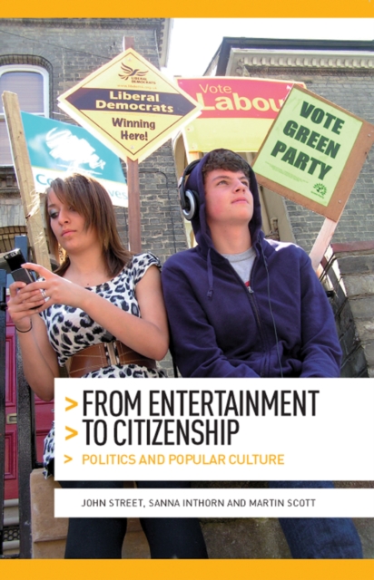 From Entertainment to Citizenship : Politics and Popular Culture, Hardback Book