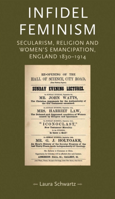 Infidel Feminism : Secularism, Religion and Women's Emancipation, England 1830-1914, Hardback Book