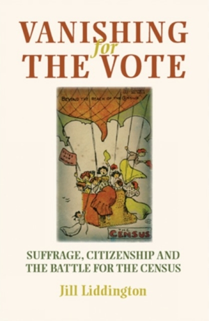 Vanishing for the Vote : Suffrage, Citizenship and the Battle for the Census, Hardback Book