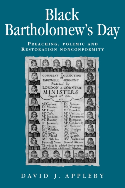 Black Bartholomew's Day : Preaching, Polemic and Restoration Nonconformity, Paperback / softback Book