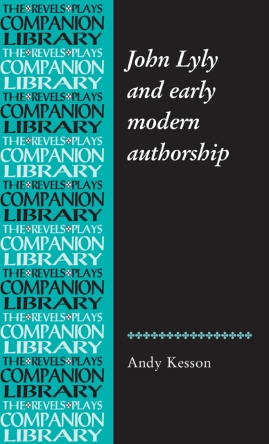 John Lyly and Early Modern Authorship, Hardback Book