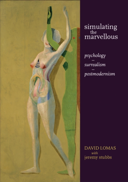 Simulating the Marvellous : Psychology - Surrealism - Postmodernism, Hardback Book