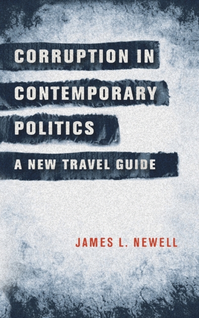 Corruption in Contemporary Politics : A New Travel Guide, Hardback Book