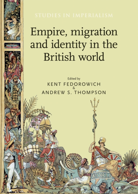 Empire, Migration and Identity in the British World, Hardback Book