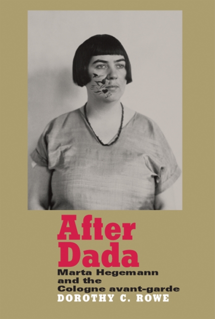 After Dada : Marta Hegemann and the Cologne Avant-Garde, Hardback Book