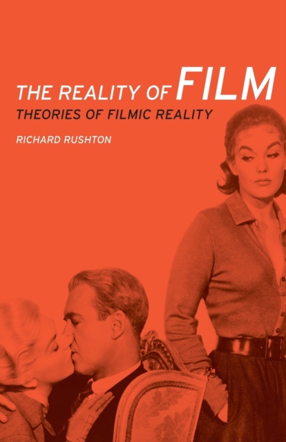 The Reality of Film : Theories of Filmic Reality, Paperback / softback Book