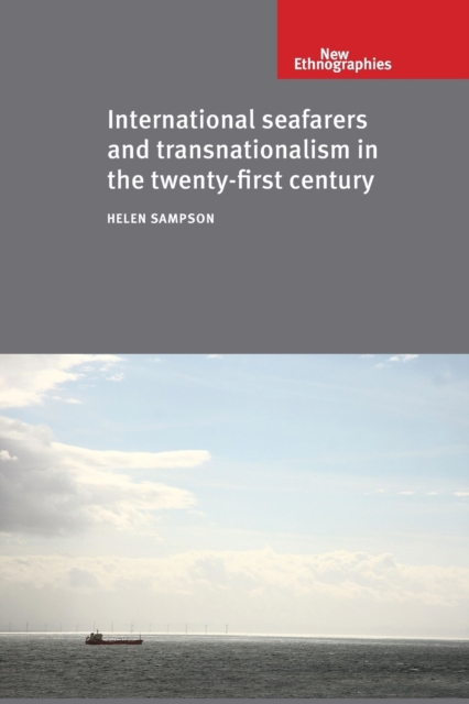 International Seafarers and Transnationalism in the Twenty-First Century, Paperback / softback Book