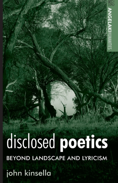 Disclosed Poetics : Beyond Landscape and Lyricism, Paperback / softback Book