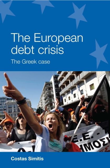 The European Debt Crisis : The Greek Case, Paperback / softback Book