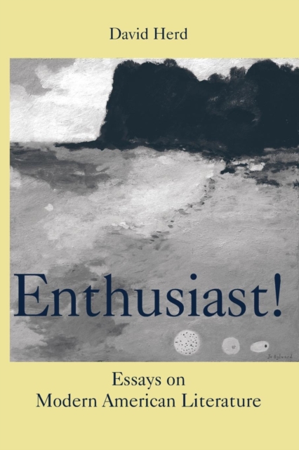 Enthusiast! : Essays on Modern American Literature, Paperback / softback Book