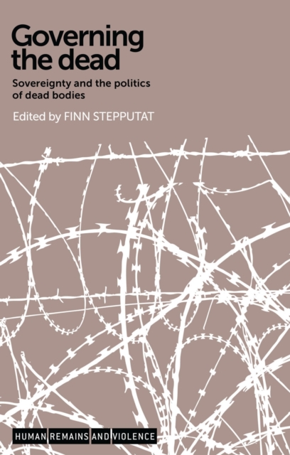 Governing the Dead : Sovereignty and the Politics of Dead Bodies, Hardback Book