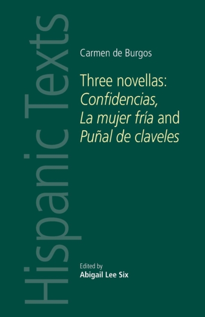 Carmen De Burgos : Three Novellas: Confidencias, La Mujer Fria and PunAl De Claveles, Paperback / softback Book