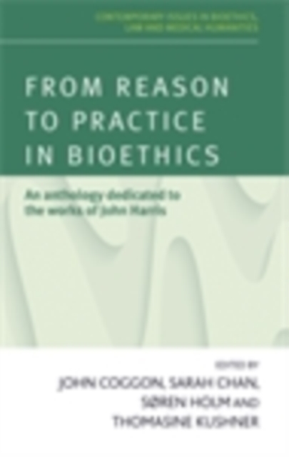 From reason to practice in bioethics : An anthology dedicated to the works of John Harris, EPUB eBook