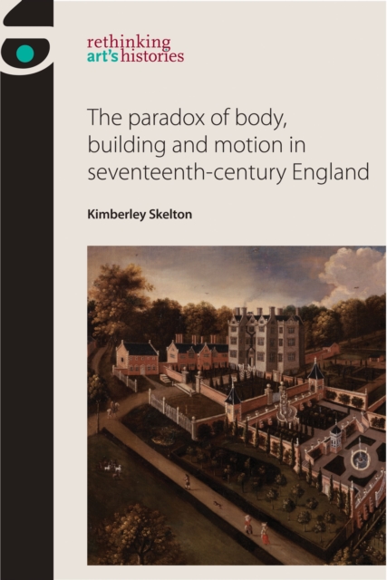 The paradox of body, building and motion in seventeenth-century England, EPUB eBook