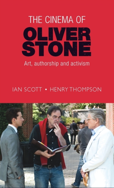 The Cinema of Oliver Stone : Art, Authorship and Activism, Hardback Book