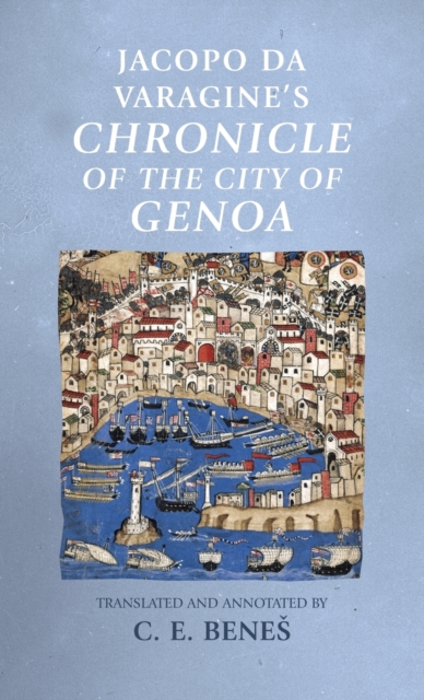 Jacopo Da Varagine's Chronicle of the City of Genoa, Hardback Book