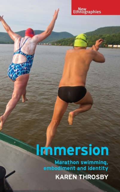Immersion : Marathon Swimming, Embodiment and Identity, Hardback Book