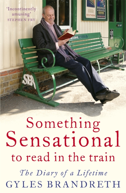 Something Sensational to Read in the Train : The Diary of a Lifetime, Paperback / softback Book